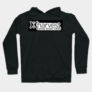 Harvest Some Brain Cells Hoodie